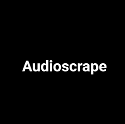 Audioscrape